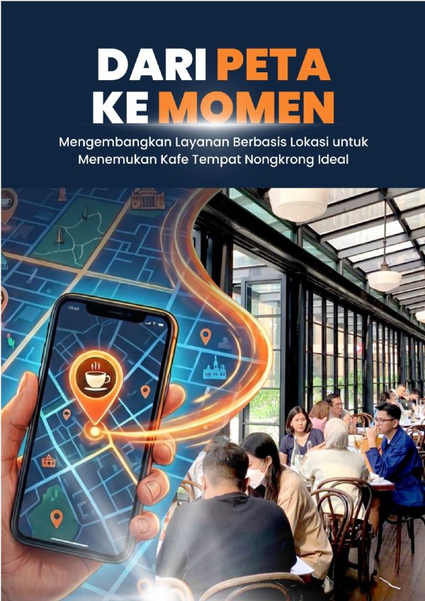 Dari Peta ke Momen: Mengembangkan Layanan Berbasis Lokasi untuk Menemukan Kafe Tempat Nongkrong Idea