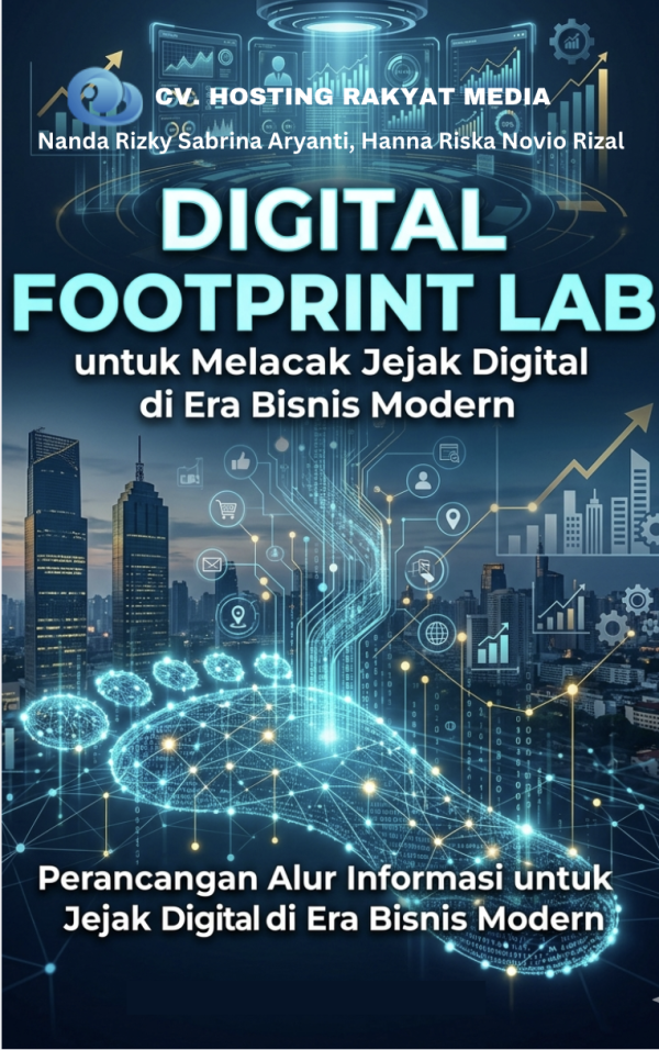 Digital Footprint Lab: Perancangan Alur Informasi untuk Melacak Jejak Digital di Era Bisnis Modern