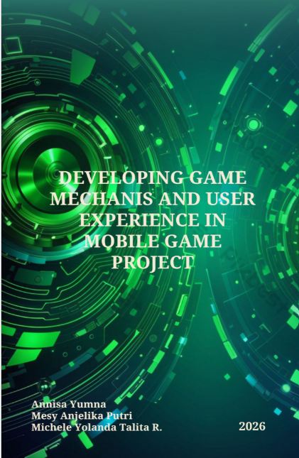 DEVELOPING GAME MECHANIS AND USER EXPERIENCE IN MOBILE GAME PROJECT