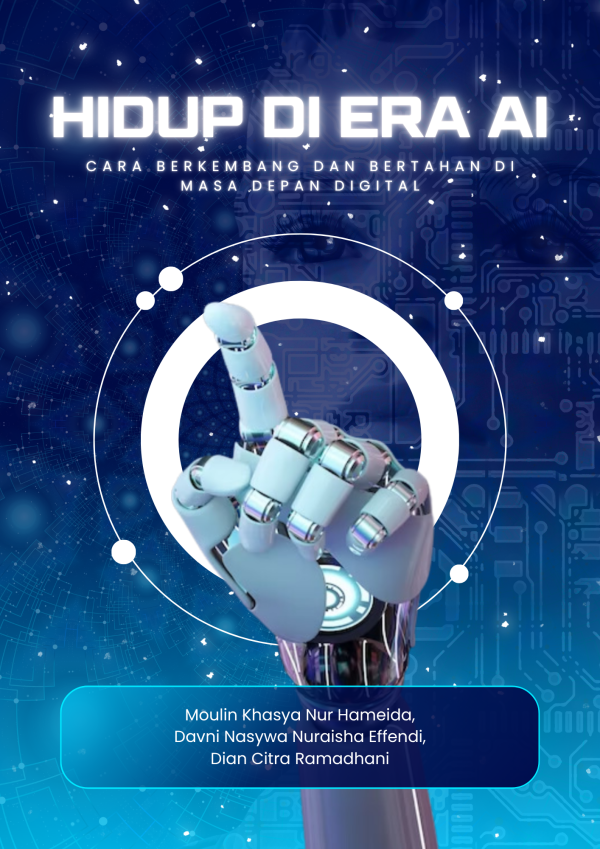 Hidup di Era AI : Cara Berkembang dan Bertahan di Masa Depan Digital